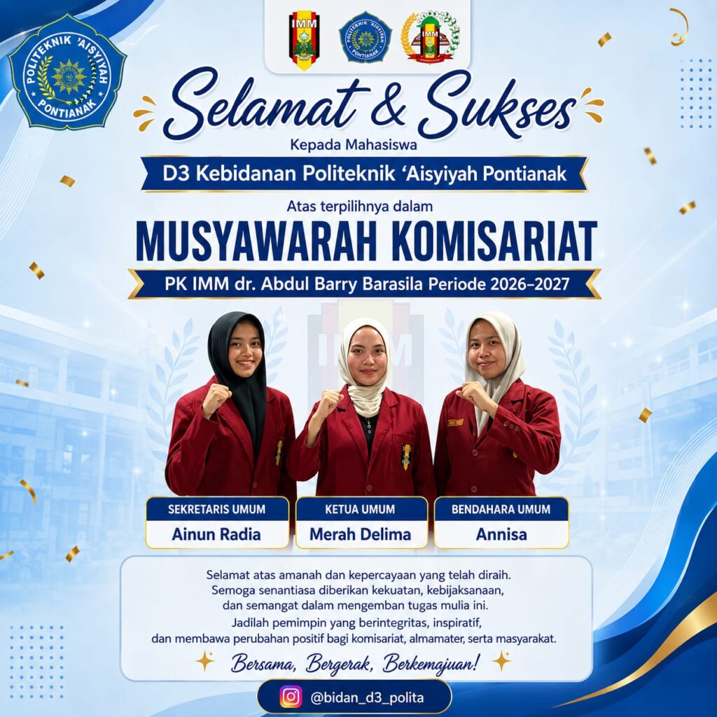 Selamat dan Sukses! Mahasiswa DIII Kebidanan Politeknik Aisyiyah Pontianak Terpilih sebagai Pimpinan Umum PK IMM dr. Abdul Barry Barasila Periode 2026–2027
