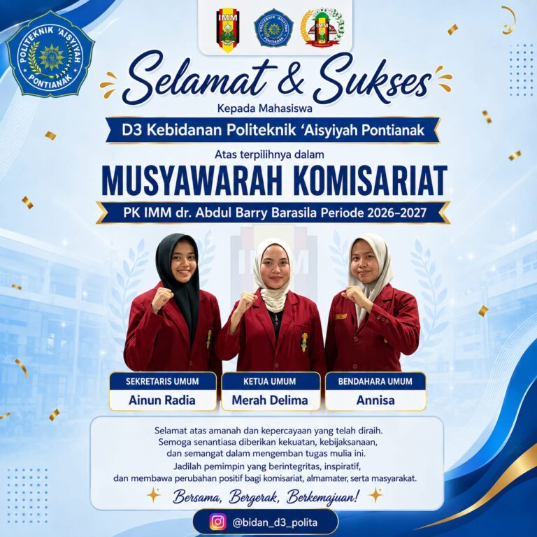 Selamat dan Sukses! Mahasiswa DIII Kebidanan Politeknik Aisyiyah Pontianak Terpilih sebagai Pimpinan Umum PK IMM dr. Abdul Barry Barasila Periode 2026–2027